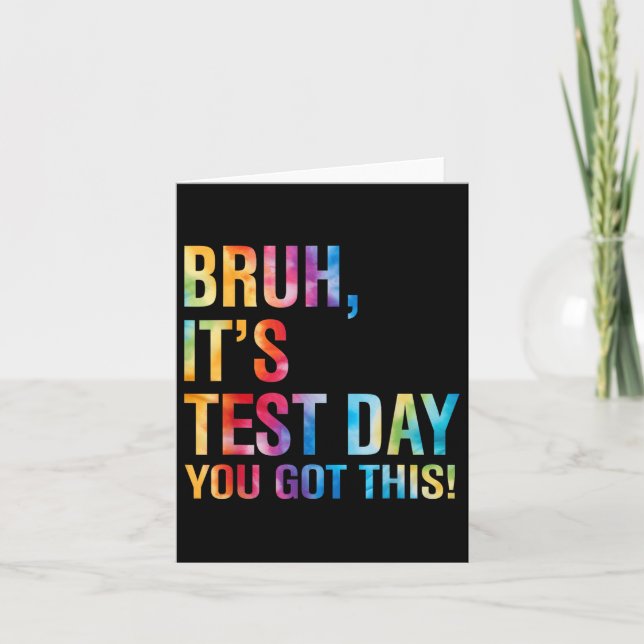 Bruh Its Test Day You Got This Testing Day Teacher Card (Front)