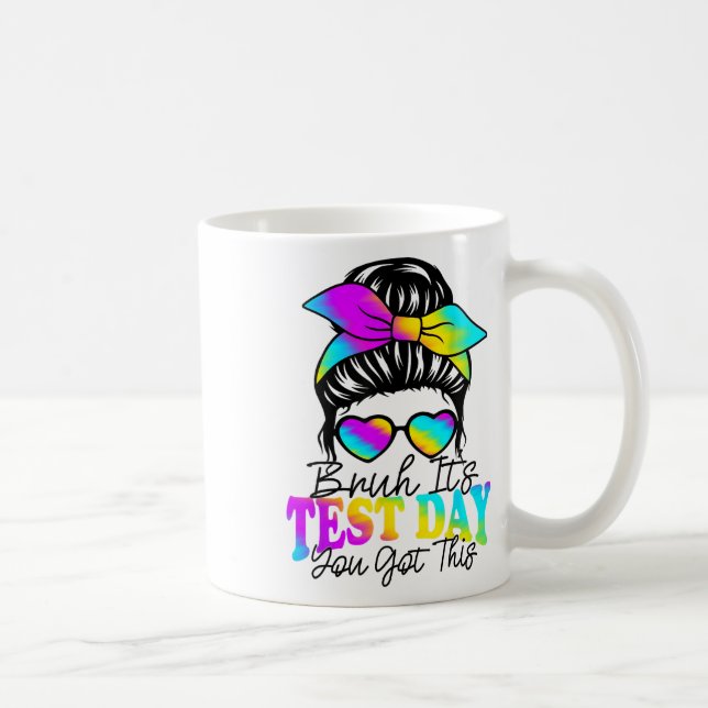 Bruh Its Test Day You Got This Testing Day Teacher Coffee Mug (Right)