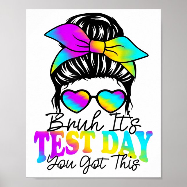 Bruh Its Test Day You Got This Testing Day Teacher Poster (Front)