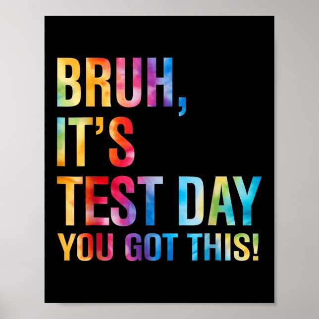Bruh Its Test Day You Got This Testing Day Teacher Poster (Front)