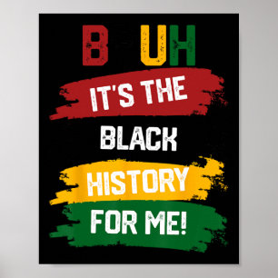 Bruh It's The Black History For Me Shirt Black His Poster