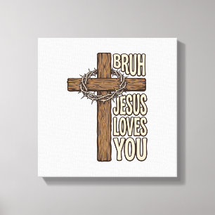 Bruh Jesus Loves You Cross Vintage Christian Vecto Canvas Print
