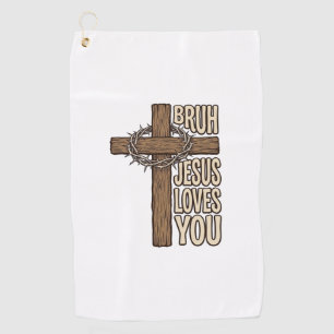 Bruh Jesus Loves You Cross Vintage Christian Vecto Golf Towel