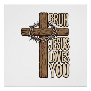Bruh Jesus Loves You Cross Vintage Christian Vecto Poster