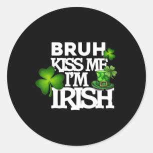 Bruh Kiss Me I'm Irish Apparel Classic Round Sticker