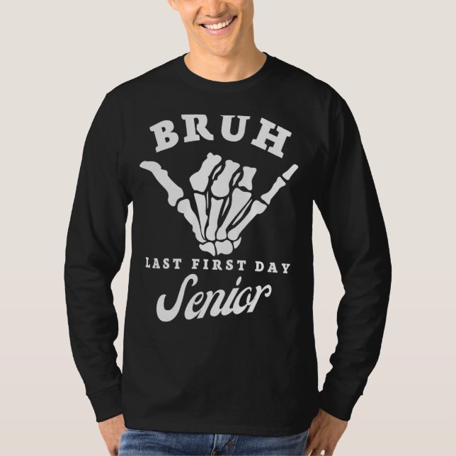 Bruh Last First Day Senior 2023 Back to School T-Shirt (Front)