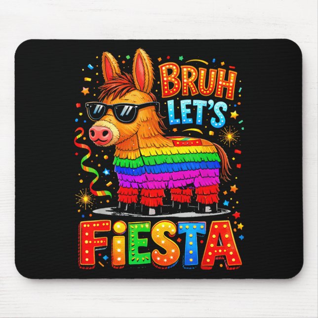 Bruh Let’s Fiesta Cinco De Mayo Funny Donkey Pinat Mouse Pad (Front)
