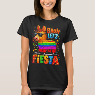 Bruh Let’s Fiesta Cinco De Mayo Funny Donkey Pinat T-Shirt