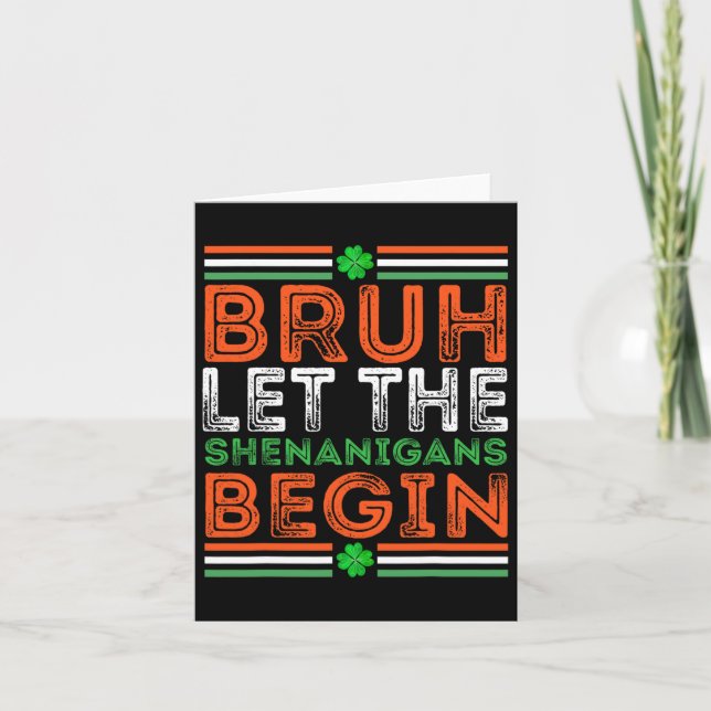Bruh Let The Shenanigans Begin St Patricks Day Boy Card (Front)