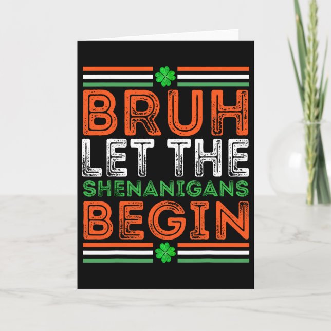 Bruh Let The Shenanigans Begin St Patricks Day Boy Card (Front)