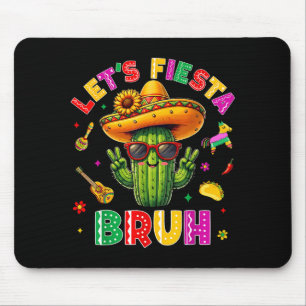 Bruh Lets Fiesta Cinco De Mayo Mexican Party Funny Mouse Pad