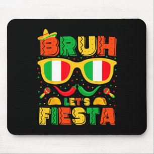 Bruh Let's Fiesta Cinco De Mayo Mexican Party Men Mouse Pad