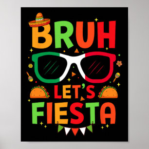 Bruh Let's Fiesta Cinco De Mayo Mexican Party Men  Poster