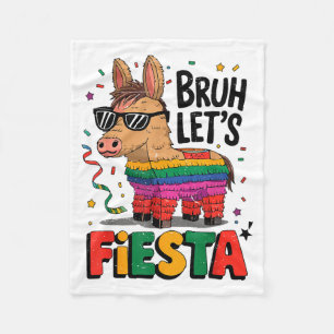 Bruh Lets Fiesta Cinco Mayo Pinata Funny Mexican B Fleece Blanket