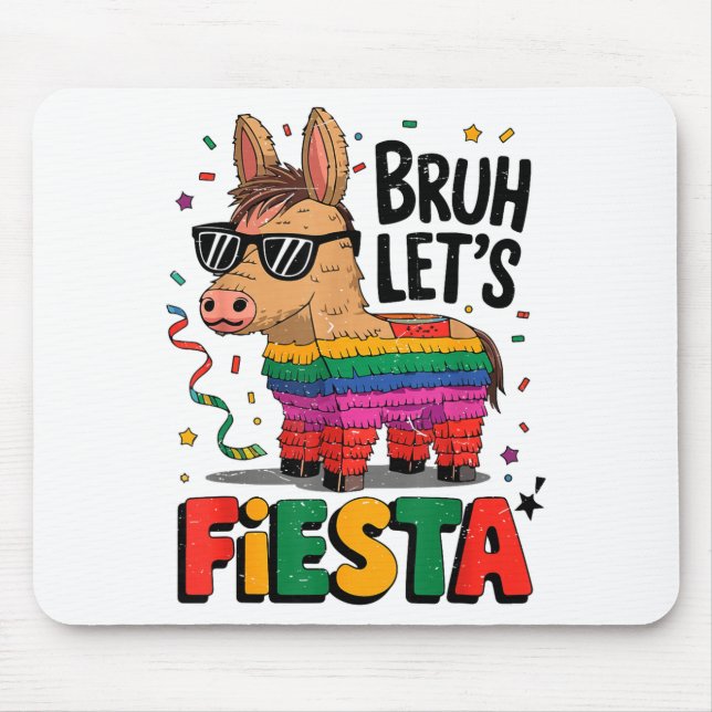 Bruh Lets Fiesta Cinco Mayo Pinata Funny Mexican B Mouse Pad (Front)
