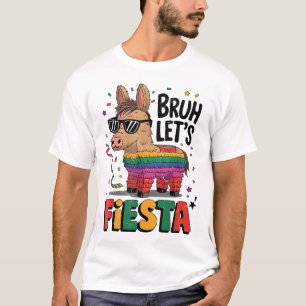 Bruh Lets Fiesta Cinco Mayo Pinata Funny Mexican B T-Shirt