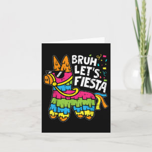 Bruh Lets Fiesta Pinata Cinco De Mayo Mexican Part Card