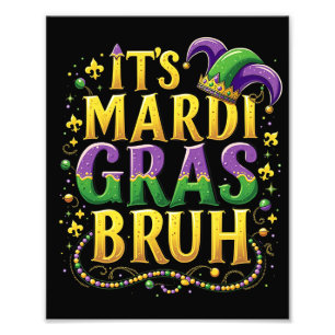 Bruh Mardi Gras – Funny and Festive Carnival Photo Print