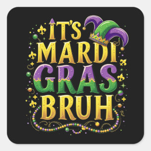 Bruh Mardi Gras – Funny and Festive Carnival Square Sticker