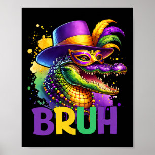 Bruh Mardi Gras Teens Boys Kids Alligator Mardi Gr Poster