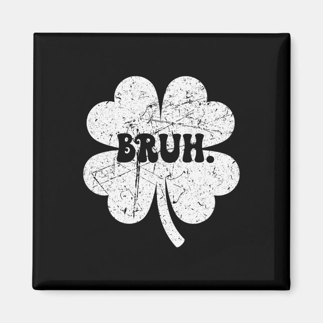 Bruh Meme Bro Shamrock Funny St Patricks Day Boys  Magnet (Front)