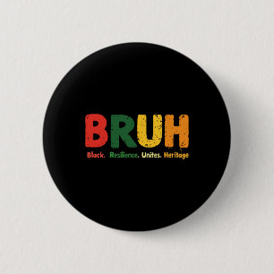 Bruh Meme Celebrate Black History Month Men Women  6 Cm Round Badge