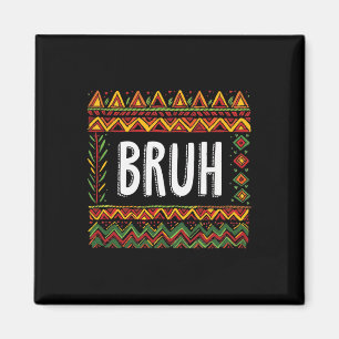 Bruh Meme Celebrate Black History Month Men Women  Magnet