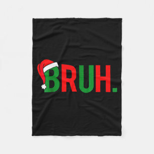 Bruh Meme Christmas  Fleece Blanket