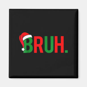 Bruh Meme Christmas  Magnet