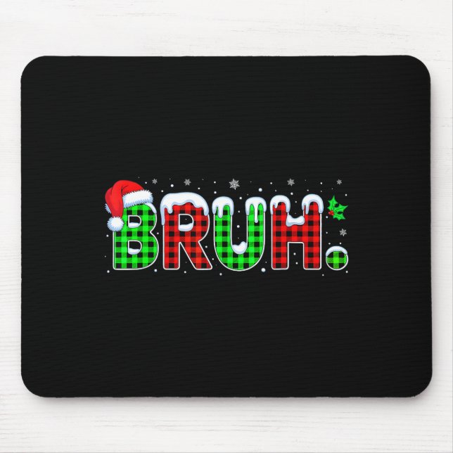 Bruh Meme Christmas Plaid Red White Green Xmas Lig Mouse Pad (Front)