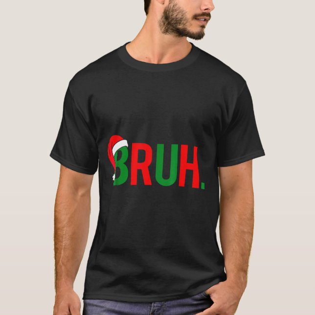 Bruh Meme Christmas  T-Shirt (Front)
