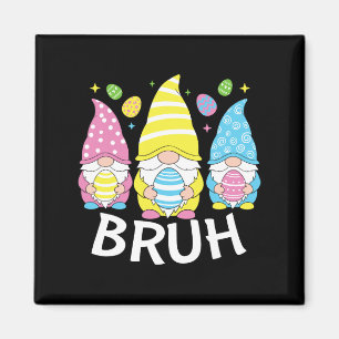 Bruh Meme Easter Day Funny Bunny Eggs Gnomies Boys Magnet