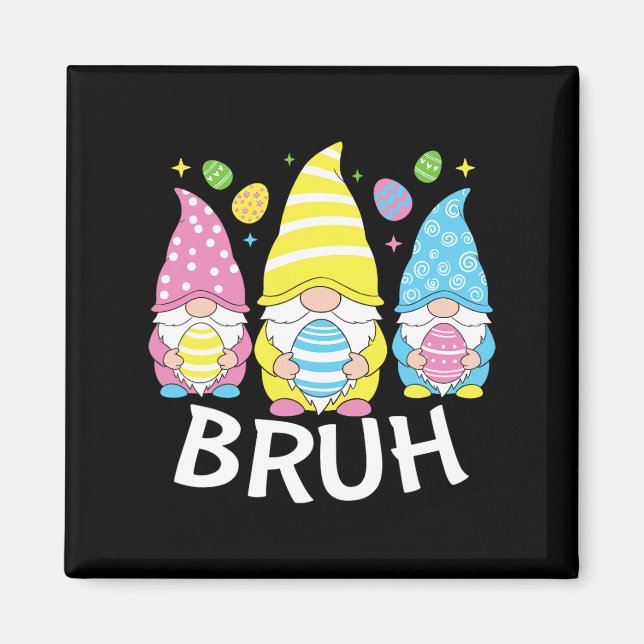 Bruh Meme Easter Day Funny Bunny Eggs Gnomies Boys Magnet (Front)