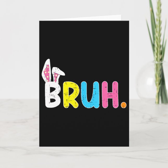 Bruh Meme Easter Day Funny Bunny Eggs Teens Boys K Card (Front)