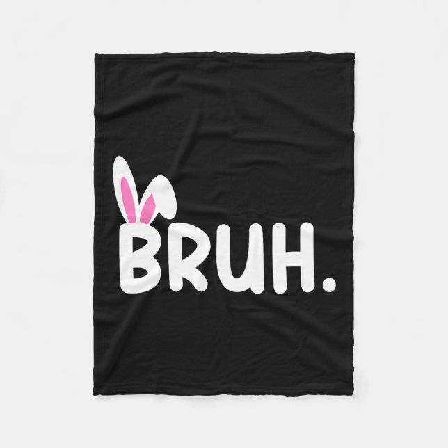 Bruh Meme Easter Day Funny Bunny Eggs Teens Boys K Fleece Blanket (Front)
