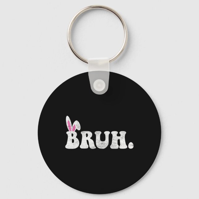 Bruh Meme Easter Day Funny Bunny Eggs Teens Boys K Key Ring (Front)