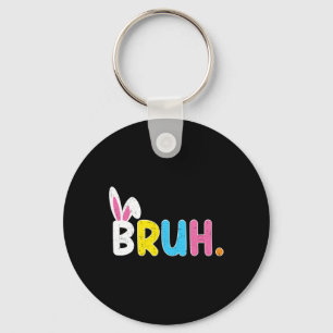 Bruh Meme Easter Day Funny Bunny Eggs Teens Boys K Key Ring