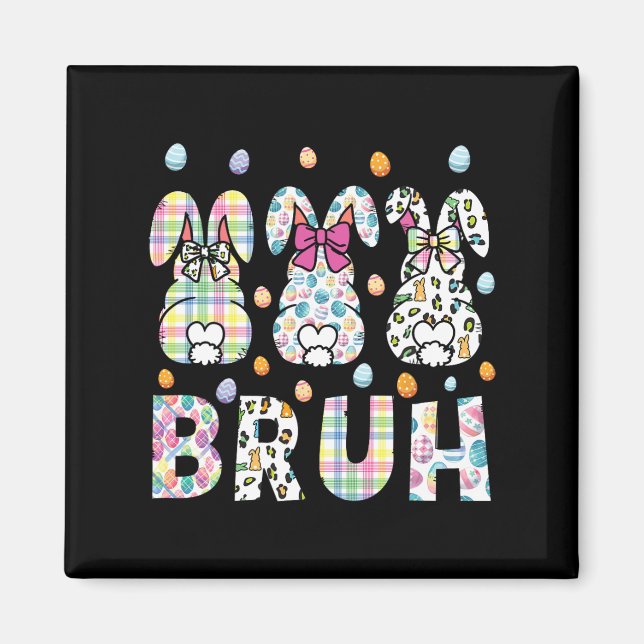 Bruh Meme Easter Day Funny Bunny Eggs Teens Boys K Magnet (Front)