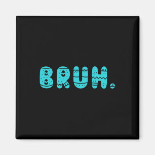 Bruh Meme Easter Day Funny Bunny Eggs Teens Boys K Magnet