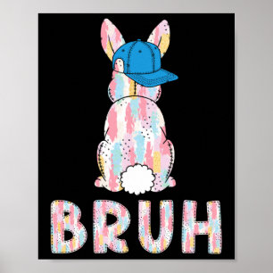 Bruh Meme Easter Day Funny Bunny Eggs Teens Boys K Poster