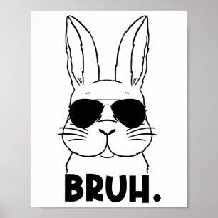 Bruh Meme Easter Day Funny Bunny Eggs Teens Boys K Poster