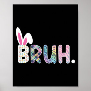 Bruh Meme Easter Day Funny Bunny Eggs Teens Boys K Poster