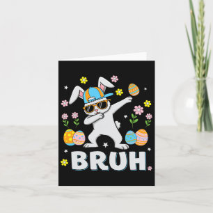 Bruh Meme Easter Day Funny Dabbing Bunny Eggs Boys Card