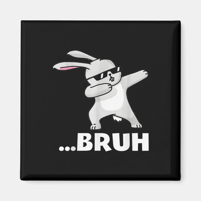Bruh Meme Funny Bro Teens Boys Kids Easter Day Dab Magnet (Front)