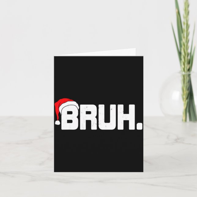 Bruh Meme Funny Christmas Holiday Teens Men Santa  Card (Front)