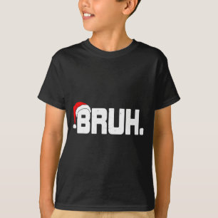 Bruh Meme Funny Christmas Holiday Teens Men Santa T-Shirt