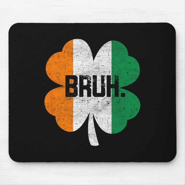 Bruh Meme Funny Saying Bro Greeting Boys St Patric Mouse Pad (Front)
