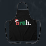 Bruh Meme Funny Saying Bro Greeting Christmas Apron<br><div class="desc">Bruh Meme Funny Saying Bro Greeting Christmas</div>
