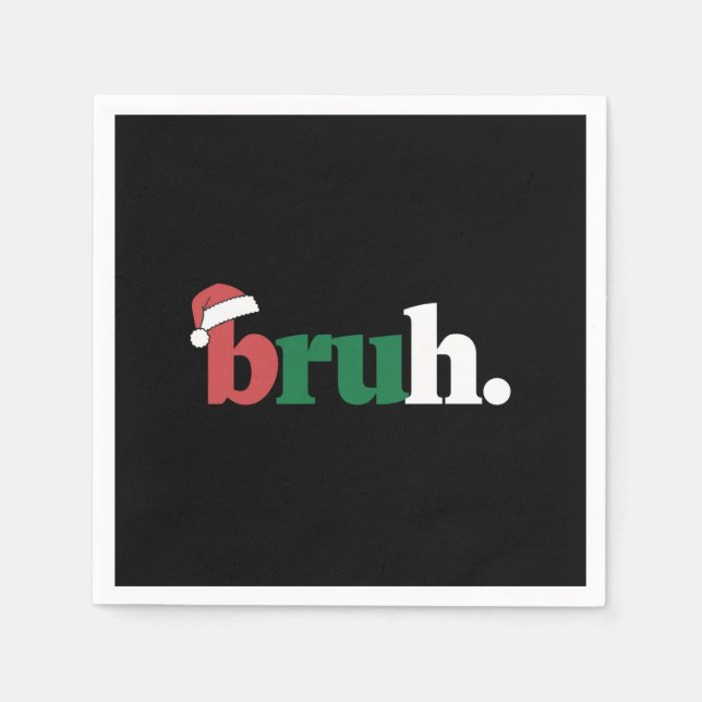 Bruh Meme Funny Saying Bro Greeting Christmas Napkin (Front)