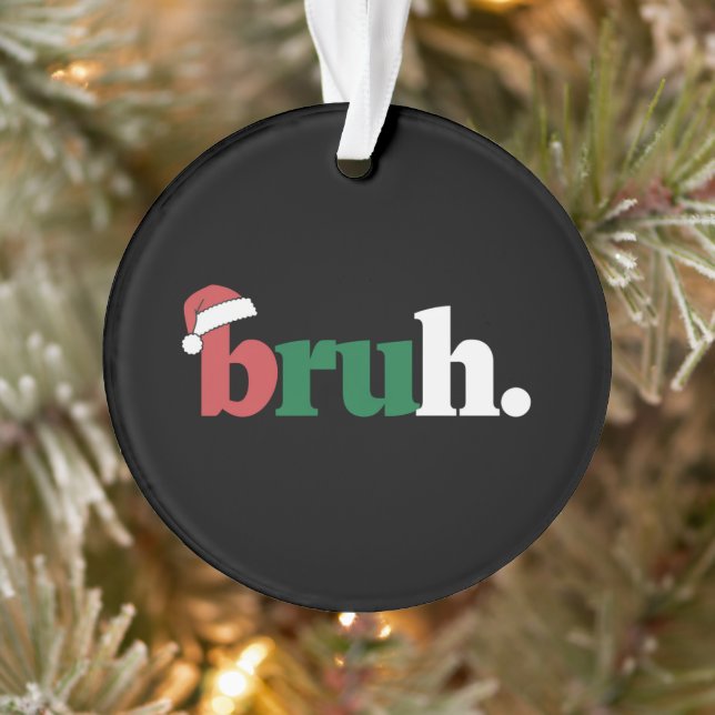 Bruh Meme Funny Saying Bro Greeting Christmas Ornament (Tree)